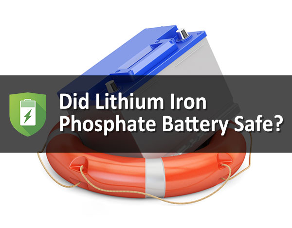 Why LifePo4 Batteries Are Safer Than Lithium Ion