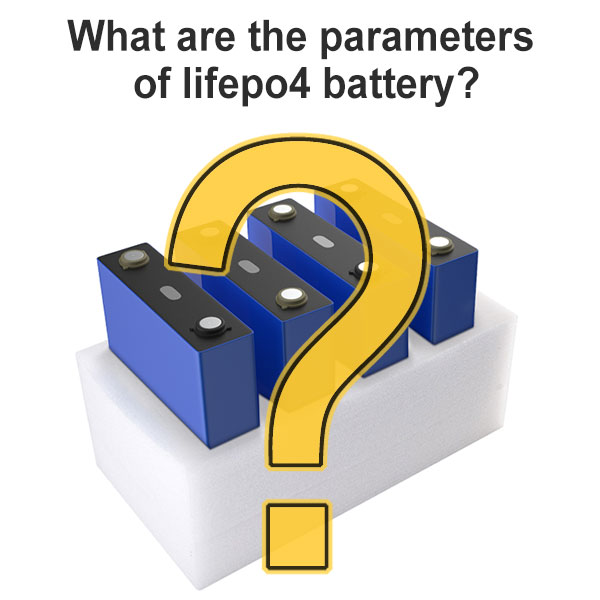 What are the parameters of lifepo4 battery