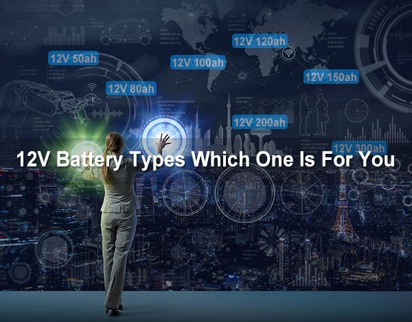 12V Battery Types Which One Is For You