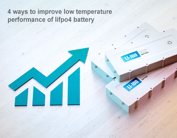 4 ways to improve low temperature performance of lifpo4 battery