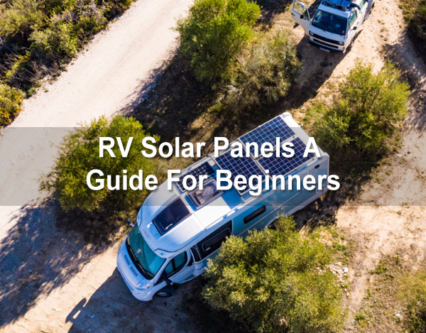 Beginner's Guide to Basics - RV Solar Panels
