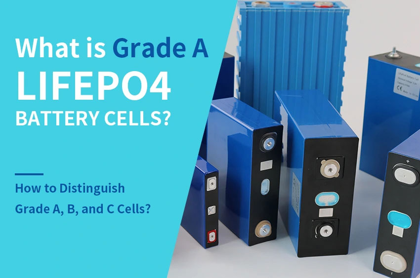 O que são CÉLULAS LIFEPO4BATTERY de grau A? Como distinguir a célula de bateria prismática LiFePO4 grau A e grau B?