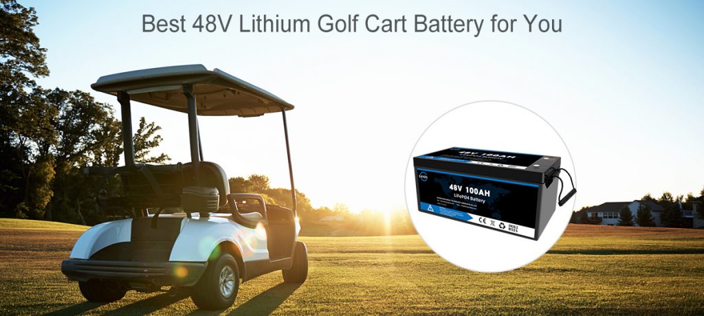 best 48v lithium golf cart batteries for you