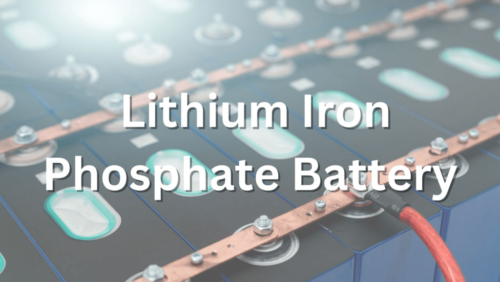 What Is A Lithium Iron Phosphate Battery​