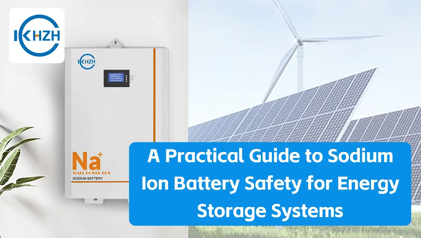 Una guida pratica alla sicurezza delle batterie agli ioni di sodio per i sistemi di accumulo di energia